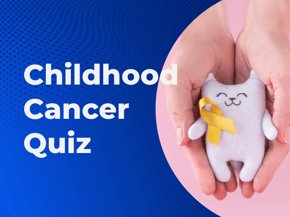 Childhood Cancer Quiz