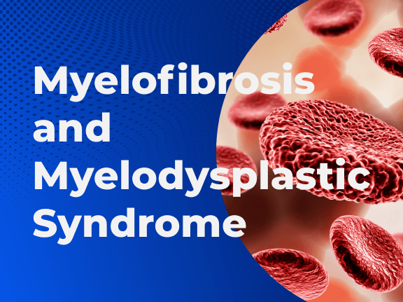 Myelofibrosis and Myelodysplastic Syndrome