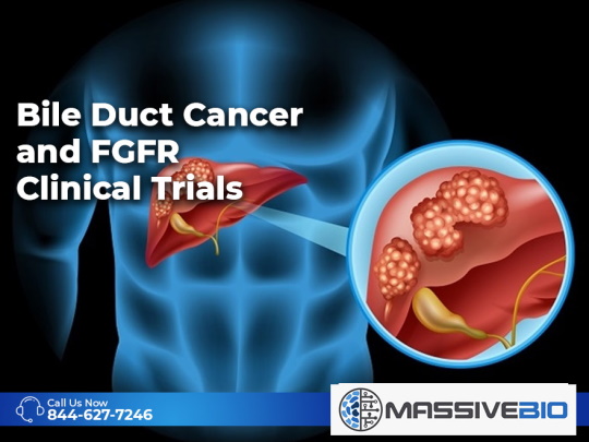 Bile Duct Cancer and FGFR Clinical Trials