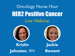 HER2-Positive Cancer Oncology Nurse Hour