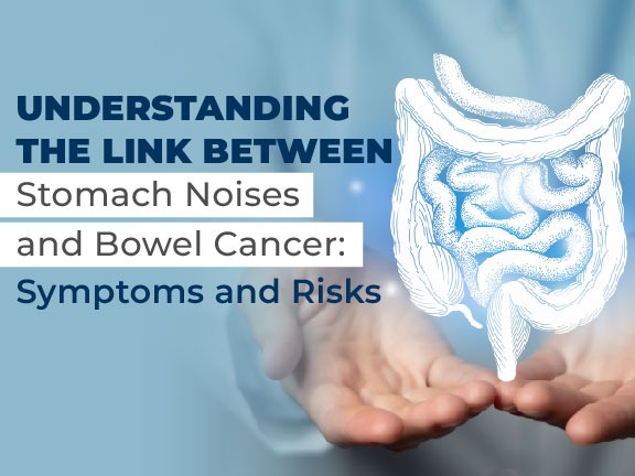 bowel cancer stomach noise